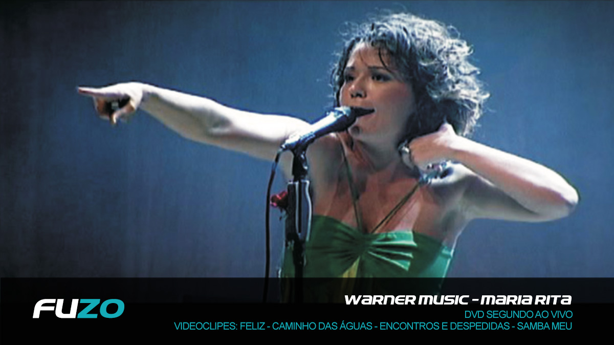 Warner Music Maria Rita DVD Segundo ao Vivo Videoclipes das Músicas: Feliz - Caminho das Águas - Encontros e Despedidas - Samba Meu